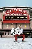 Why We Root (Vol. 1): Mad Obsessions of a Chicago Sports Fan