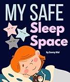 My Safe Sleep Space: a kids book about being brave and sleeping alone in your own bed!