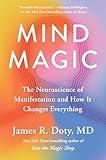 Mind Magic: The Neuroscience of Manifestation and How It Changes Everything