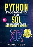 Python Programming and SQL: 5 books in 1 - The #1 Coding Course from Beginner to Advanced. Learn it Well & Fast (2024) (Computer Programming)