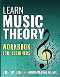 Learn Music Theory: Workbook for Beginners. Step by Step - Fundamental Music