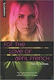 For the Love of April French: An LGBTQ+ Contemporary Romance Novel