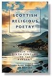 Scottish Religious Poetry: From the sixth century to the present