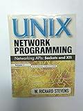 UNIX Network Programming: Networking APIs: Sockets and XTI; Volume 1