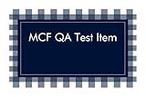 MCF QA Test Item 2