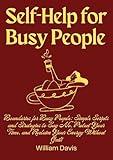 Self-Help for Busy People : Simple Scripts and Strategies to Say No, Protect Your Time, and Reclaim Your Energy Without Guilt (Self-Help for Busy People Book 3)
