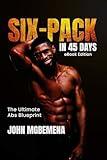 SIX-PACK IN 45 DAYS: The Ultimate Abs Blueprint