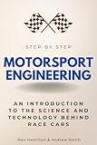 Motorsport Engineering Step by Step: An Introduction to the Science and Technology Behind Race Cars (Step By Step Subject Guides)