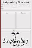 Scriptwriting Notebook: Write Your Own Movies Script and Record of (Date, Time, Location, Title, Cast, Character, Scene) Creative Writing Screenplay Logbook