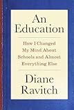 An Education: How I Changed My Mind About Schools and Almost Everything Else
