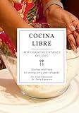 Cocina Libre: Immigrant Resistance Recipes