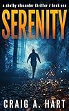 Serenity: A Vigilante Justice Action Thriller (The Shelby Alexander Thriller Series Book 1)