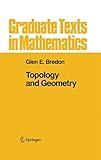Topology and Geometry (Graduate Texts in Mathematics, 139)