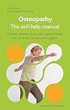 Osteopathy - The self-help manual : Forever healthy: Exercises, tipps & tricks for all body systems and organs