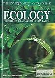 Ecology: The Delicate Balance of Life on Earth (The Environment: Ours to Save)