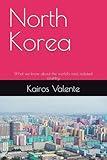 North Korea: What we know about the world's most isolated country
