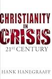 Christianity In Crisis: The 21st Century