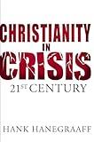 Christianity In Crisis: The 21st Century