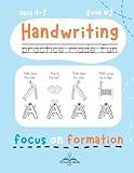 Handwriting Practice Made Fun: Focus on Formation Penmanship and Writing Workbook with Letters and Numbers for Pre-K, Kindergarten, 1st Grade