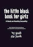 The Little Black Book for Girlz: A Book on Healthy Sexuality