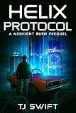 Helix Protocol: A Midnight Burn Prequel (Short Tech Thriller) (The Spectra Code)