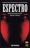 Espectro: Short and Easy Spanish Novel for Beginners (Bilingual Parallel Text: Spanish - English): Learn Spanish by Reading a Story of Suspense and Horror (Spanish Readers for Beginners)