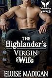 The Highlander’s Virgin Wife: A Medieval Historical Romance Novel (English Lasses in Scotland Book 4)