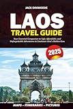 LAOS TRAVEL GUIDE 2025: Your Essential Companion to Safe, Affordable, and Unforgettable Adventures in Southeast Asia’s Hidden Gem