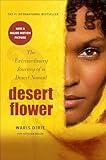 Desert Flower: The Extraordinary Journey Of A Desert Nomad