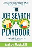 The Job Search Playbook: A Leader's Guide to Accessing the Hidden Job Market