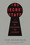 The Secret State: A History of Intelligence and Espionage