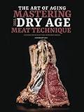 THE ART OF AGING: MASTERING THE DRY AGE MEAT TECHNIQUE: CULINARY MUSEUM BY CHEF MOHAMED ABDELL