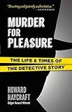 Murder for Pleasure: The Life and Times of the Detective Story (Dover Literature: Crime/Mystery/Thriller)