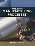 Introduction to Manufacturing Processes