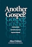 Another Gospel?: A Lifelong Christian Seeks Truth in Response to Progressive Christianity