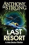 Last Resort: An Action-Packed Supernatural Thriller (John Decker Supernatural Thrillers)