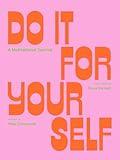 Do It For Yourself: A Motivational Journal (Start Before You're Ready Guided Journal)