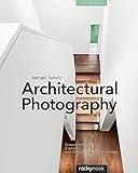 Architectural Photography, 3rd Edition: Composition, Capture, and Digital Image Processing