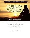 The Christian Codependence Recovery Workbook: From Surviving to Significance Revised and Updated