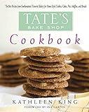 Tate's Bake Shop Cookbook: The Best Recipes from Southampton's Favorite Bakery for Homestyle Cookies, Cakes, Pies, Muffins, and Breads