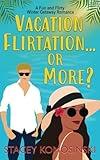 Vacation Flirtation...or More? (Winter Getaway Romance)