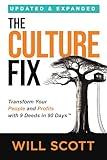 The Culture Fix: Transform Your People and Profits with 9 Deeds in 90 Days