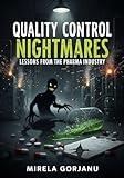 Quality Control Nightmares: Lessons from the Pharma Industry (Pharmaceutical Industry Book 30)