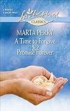 A Time to Forgive & Promise Forever: An Anthology (Love Inspired Classics)