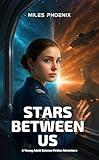 Stars Between Us: A Young Adult Science Fiction Adventure (The Lightning War)