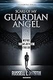 Scars of My Guardian Angel;: Science Fiction & Fantasy Novel (The Portal Series Book 1)