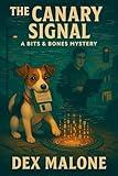 The Canary Signal (Bits and Bones Book 3)