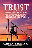Trust: Creating the Foundation for Entrepreneurship in Developing Countries