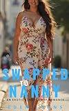 Swapped to Nanny: An Erotic Gender Swap Story (Swapped! Gender Swap and Gender Transformation Stories)