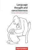 Language, Thought and Consciousness: An Essay in Philosophical Psychology